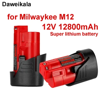 Аккумулятор Daweikala 12V Milwaukee 12800 мАч с Milwaukee M12 XC 48-11-2410 48-11-2420 48-11-2411 12- Аккумулятор для беспроводных инструментов Volt
